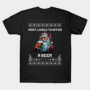 Most Likely To Offer Santa A Beer Ugly Christmas Sweater T-Shirt